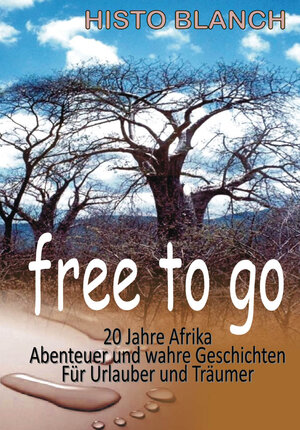 Buchcover Free to go | Histo Blanch | EAN 9783868704433 | ISBN 3-86870-443-4 | ISBN 978-3-86870-443-3