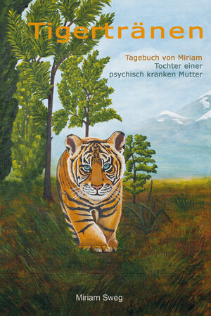 Buchcover Tigertränen | Miriam Sweg | EAN 9783868704815 | ISBN 3-86870-481-7 | ISBN 978-3-86870-481-5