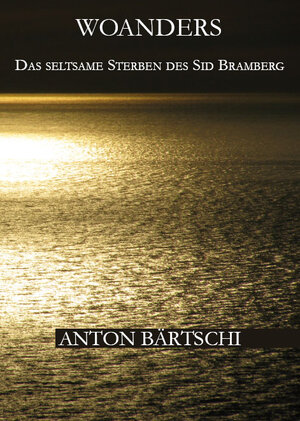 Buchcover Woanders | Anton Bärtschi | EAN 9783868704983 | ISBN 3-86870-498-1 | ISBN 978-3-86870-498-3