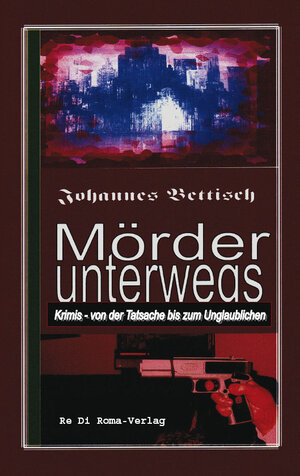 Buchcover Mörder unterwegs | Johannes Bettisch | EAN 9783868704990 | ISBN 3-86870-499-X | ISBN 978-3-86870-499-0