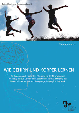Buchcover Wie Gehirn und Körper lernen | Nina Minimayr | EAN 9783868705119 | ISBN 3-86870-511-2 | ISBN 978-3-86870-511-9