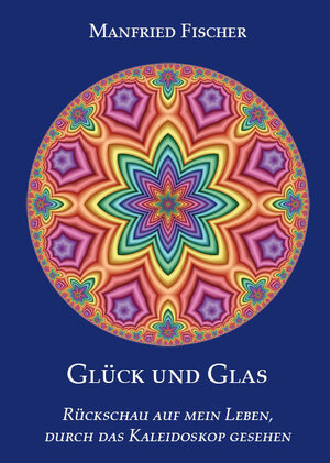 Buchcover Glück und Glas | Manfried Fischer | EAN 9783868705409 | ISBN 3-86870-540-6 | ISBN 978-3-86870-540-9