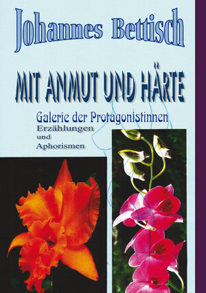 Buchcover Mit Anmut und Härte | Johannes Bettisch | EAN 9783868705751 | ISBN 3-86870-575-9 | ISBN 978-3-86870-575-1