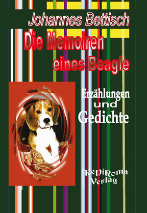 Buchcover Die Memoiren eines Beagle | Johannes Bettisch | EAN 9783868705812 | ISBN 3-86870-581-3 | ISBN 978-3-86870-581-2