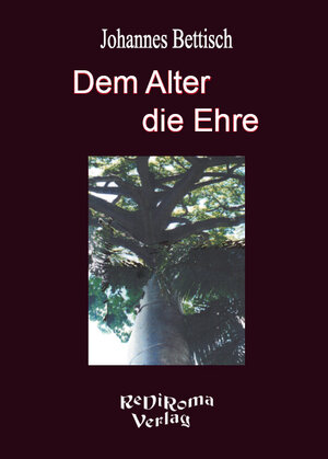 Buchcover Dem Alter die Ehre | Johannes Bettisch | EAN 9783868705928 | ISBN 3-86870-592-9 | ISBN 978-3-86870-592-8