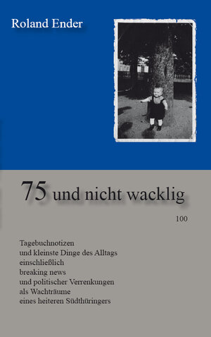 Buchcover 75 und nicht wacklig | Roland Ender | EAN 9783868705966 | ISBN 3-86870-596-1 | ISBN 978-3-86870-596-6