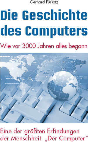 Buchcover Die Geschichte des Computers | Gerhard Fürsatz | EAN 9783868706055 | ISBN 3-86870-605-4 | ISBN 978-3-86870-605-5