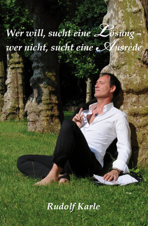 Buchcover Wer will, sucht eine Lösung – wer nicht, sucht eine Ausrede | Rudolf Karle | EAN 9783868706529 | ISBN 3-86870-652-6 | ISBN 978-3-86870-652-9