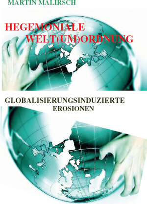 Buchcover Hegemoniale Weltumordnung | Martin Malirsch | EAN 9783868707359 | ISBN 3-86870-735-2 | ISBN 978-3-86870-735-9