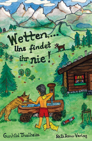 Buchcover Wetten, ... Uns findet ihr nie! | Gunhild Thalheim | EAN 9783868707557 | ISBN 3-86870-755-7 | ISBN 978-3-86870-755-7