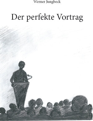 Buchcover Der perfekte Vortrag | Werner Jungbeck | EAN 9783868708219 | ISBN 3-86870-821-9 | ISBN 978-3-86870-821-9