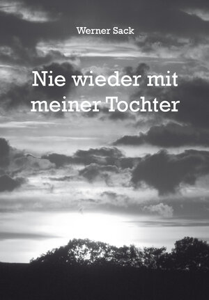 Buchcover Nie wieder mit meiner Tochter | Werner Sack | EAN 9783868708233 | ISBN 3-86870-823-5 | ISBN 978-3-86870-823-3