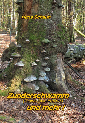 Buchcover Zunderschwamm und mehr | Hans Schaub | EAN 9783868709339 | ISBN 3-86870-933-9 | ISBN 978-3-86870-933-9