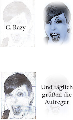 Buchcover Und täglich grüßen die Aufreger | C. Razy | EAN 9783868709438 | ISBN 3-86870-943-6 | ISBN 978-3-86870-943-8
