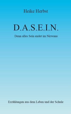 Buchcover D.A.S.E.I.N. | Heike Herbst | EAN 9783868709841 | ISBN 3-86870-984-3 | ISBN 978-3-86870-984-1