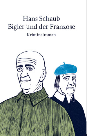 Buchcover Bigler und der Franzose | Hans Schaub | EAN 9783868709933 | ISBN 3-86870-993-2 | ISBN 978-3-86870-993-3