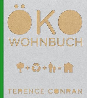 Buchcover ÖKO Wohnbuch | Terence Conran | EAN 9783868731873 | ISBN 3-86873-187-3 | ISBN 978-3-86873-187-3