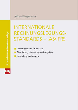 Buchcover Internationale Rechnungslegungsstandards - IAS/IFRS | Alfred Wagenhofer | EAN 9783868800074 | ISBN 3-86880-007-7 | ISBN 978-3-86880-007-4