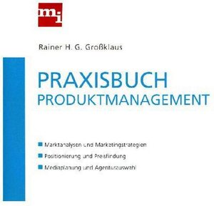 Buchcover Praxisbuch Produktmanagement | Rainer H. G. Großklaus | EAN 9783868801545 | ISBN 3-86880-154-5 | ISBN 978-3-86880-154-5