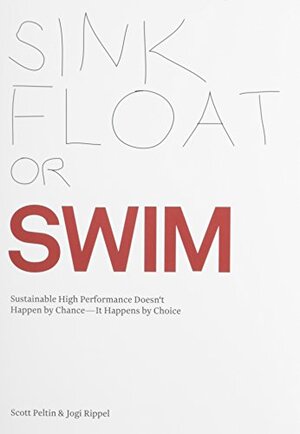 Buchcover Sink, Float or Swim-Sustainable High Performance Doesn't Happen by Chance--It Happens by Choice | Scott Peltin, Jogi Rippel | EAN 9783868811919 | ISBN 3-86881-191-5 | ISBN 978-3-86881-191-9