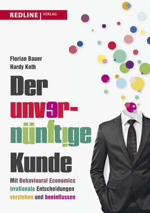 Buchcover Der unvernünftige Kunde | Florian Bauer | EAN 9783868815245 | ISBN 3-86881-524-4 | ISBN 978-3-86881-524-5