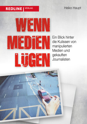 Buchcover Wenn Medien lügen | Heiko Haupt | EAN 9783868816037 | ISBN 3-86881-603-8 | ISBN 978-3-86881-603-7