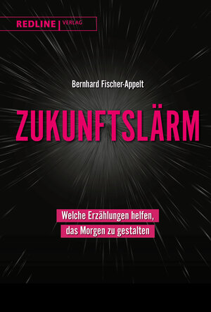 Buchcover Zukunftslärm | Bernhard Fischer-Appelt | EAN 9783868818673 | ISBN 3-86881-867-7 | ISBN 978-3-86881-867-3