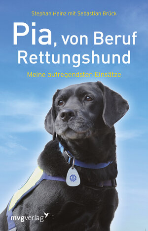 Buchcover Pia, von Beruf Rettungshund | Heinz Stephan | EAN 9783868824612 | ISBN 3-86882-461-8 | ISBN 978-3-86882-461-2