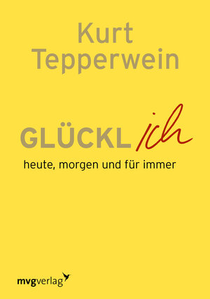 Buchcover Glücklich | Kurt Tepperwein | EAN 9783868827033 | ISBN 3-86882-703-X | ISBN 978-3-86882-703-3