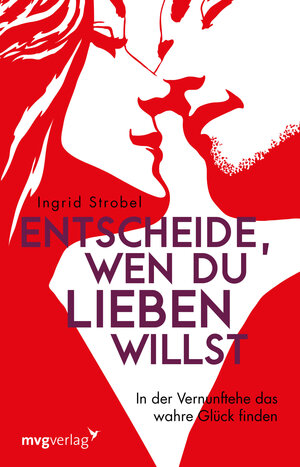 Buchcover Entscheide, wen du lieben willst | Ingrid Strobel | EAN 9783868827897 | ISBN 3-86882-789-7 | ISBN 978-3-86882-789-7