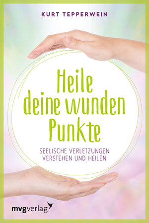 Buchcover Heile deine wunden Punkte | Kurt Tepperwein | EAN 9783868828948 | ISBN 3-86882-894-X | ISBN 978-3-86882-894-8