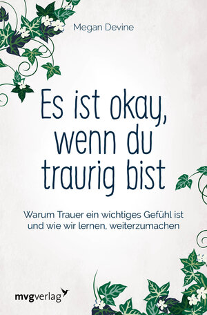 Buchcover Es ist okay, wenn du traurig bist | Megan Devine | EAN 9783868829402 | ISBN 3-86882-940-7 | ISBN 978-3-86882-940-2