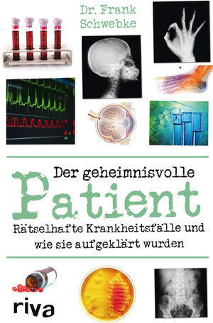 Buchcover Der geheimnisvolle Patient | Dr. med. Frank Schwebke | EAN 9783868833720 | ISBN 3-86883-372-2 | ISBN 978-3-86883-372-0