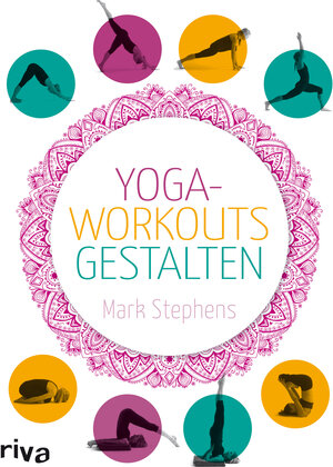 Buchcover Yoga-Workouts gestalten | Mark Stephens | EAN 9783868834062 | ISBN 3-86883-406-0 | ISBN 978-3-86883-406-2