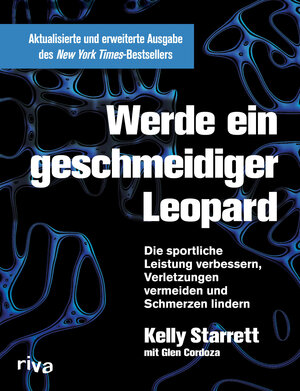 Buchcover Werde ein geschmeidiger Leopard – aktualisierte und erweiterte Ausgabe | Kelly Starrett | EAN 9783868837704 | ISBN 3-86883-770-1 | ISBN 978-3-86883-770-4