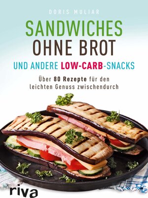 Buchcover Sandwiches ohne Brot und andere Low-Carb-Snacks | Doris Muliar | EAN 9783868838015 | ISBN 3-86883-801-5 | ISBN 978-3-86883-801-5