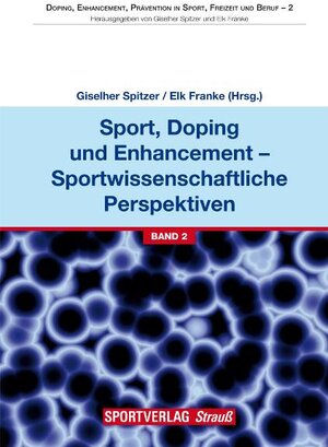 Buchcover Sport, Doping und Enhancement - Sportwissenschaftliche Perspektiven | EAN 9783868840117 | ISBN 3-86884-011-7 | ISBN 978-3-86884-011-7