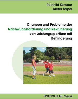 Buchcover Chancen und Probleme der Nachwuchsförderung und Rekrutierung von Leistungssportlern mit Behinderung | Reinhild Kemper | EAN 9783868840230 | ISBN 3-86884-023-0 | ISBN 978-3-86884-023-0