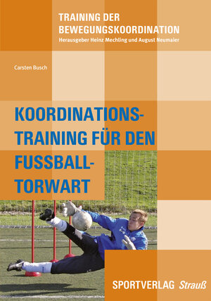 Buchcover Koordinationstraining des Fußball-Torwarts | Carsten Busch | EAN 9783868841084 | ISBN 3-86884-108-3 | ISBN 978-3-86884-108-4