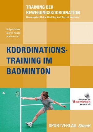 Buchcover Koordinationstraining im Badminton | Holger Hasse | EAN 9783868841091 | ISBN 3-86884-109-1 | ISBN 978-3-86884-109-1