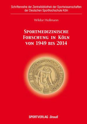 Buchcover Sportmedizinische Forschung in Köln von 1949 bis 2014 | Wildor Hollmann | EAN 9783868841541 | ISBN 3-86884-154-7 | ISBN 978-3-86884-154-1