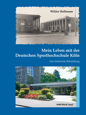 Buchcover Mein Leben mit der Deutschen Sporthochschule Köln | Wildor Hollmann | EAN 9783868841701 | ISBN 3-86884-170-9 | ISBN 978-3-86884-170-1