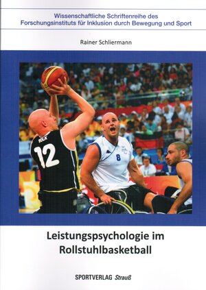 Buchcover Leistungspsychologie im Rollstuhlbasketball | Rainer Schliermann | EAN 9783868841800 | ISBN 3-86884-180-6 | ISBN 978-3-86884-180-0