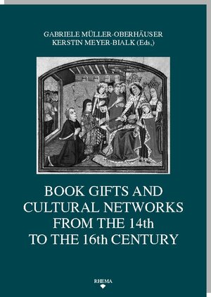 Buchcover Book Gifts and Cultural Networks from the 14th to the 16th Century  | EAN 9783868870145 | ISBN 3-86887-014-8 | ISBN 978-3-86887-014-5