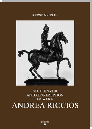 Buchcover Studien zur Antikenrezeption im Werk Andrea Riccios | Kerstin Grein | EAN 9783868870435 | ISBN 3-86887-043-1 | ISBN 978-3-86887-043-5