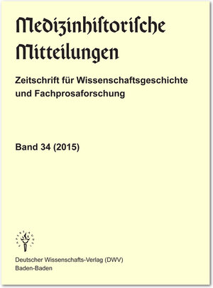 Buchcover Medizinhistorische Mitteilungen. Zeitschrift für Wissenschaftsgeschichte und Fachprosaforschung, Band 34 (2015)  | EAN 9783868881189 | ISBN 3-86888-118-2 | ISBN 978-3-86888-118-9