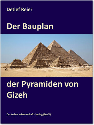 Buchcover Der Bauplan der Pyramiden von Gizeh | Detlef Reier | EAN 9783868881257 | ISBN 3-86888-125-5 | ISBN 978-3-86888-125-7