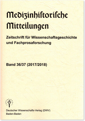 Buchcover Medizinhistorische Mitteilungen. Zeitschrift für Wissenschaftsgeschichte und Fachprosaforschung, Band 36/37 (2017/2018)  | EAN 9783868881684 | ISBN 3-86888-168-9 | ISBN 978-3-86888-168-4