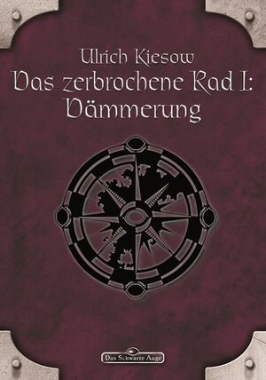Buchcover DSA 56: Das zerbrochene Rad 1 - Dämmerung | Ulrich Kiesow | EAN 9783868896299 | ISBN 3-86889-629-5 | ISBN 978-3-86889-629-9