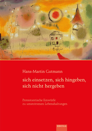 Buchcover sich einsetzen, sich hingeben, sich nicht hergeben | Hans-Martin Gutmann | EAN 9783868930603 | ISBN 3-86893-060-4 | ISBN 978-3-86893-060-3